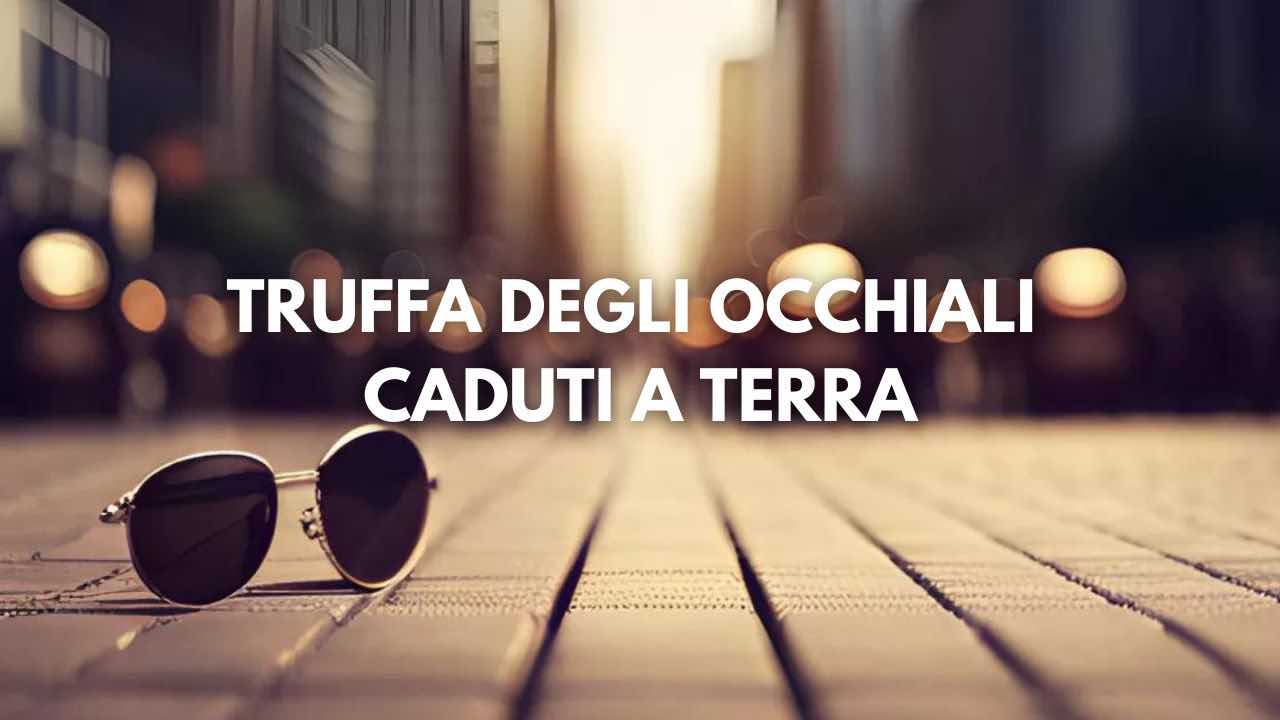 Truffa degli occhiali a terra