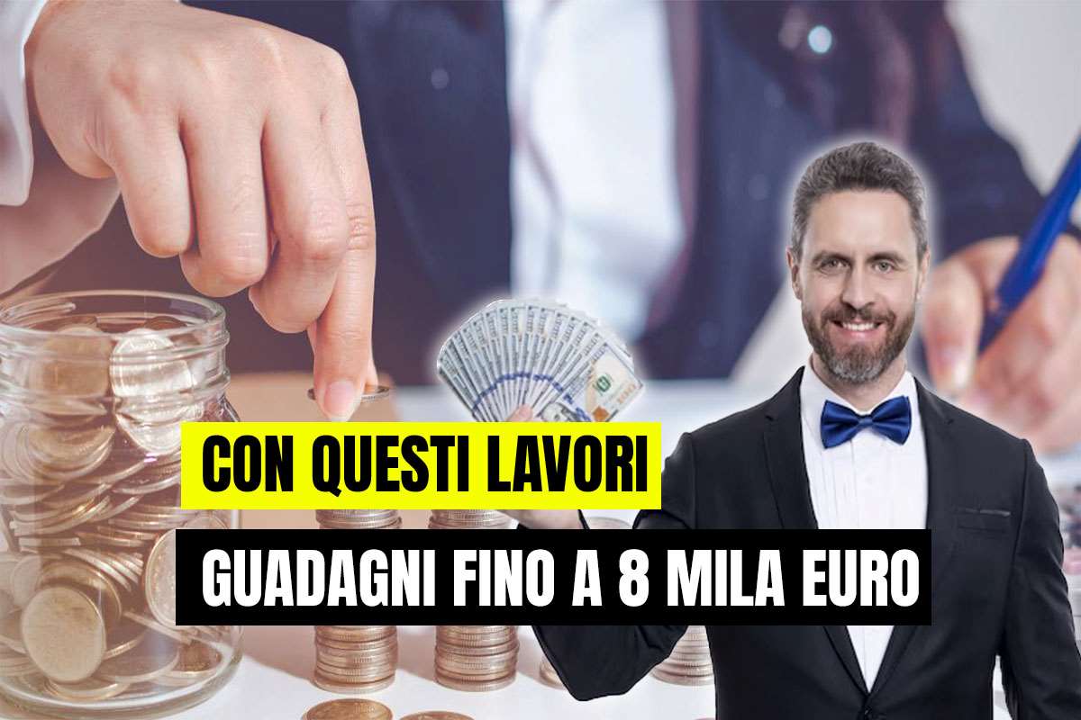 Lavori dal guadagno altissimo 